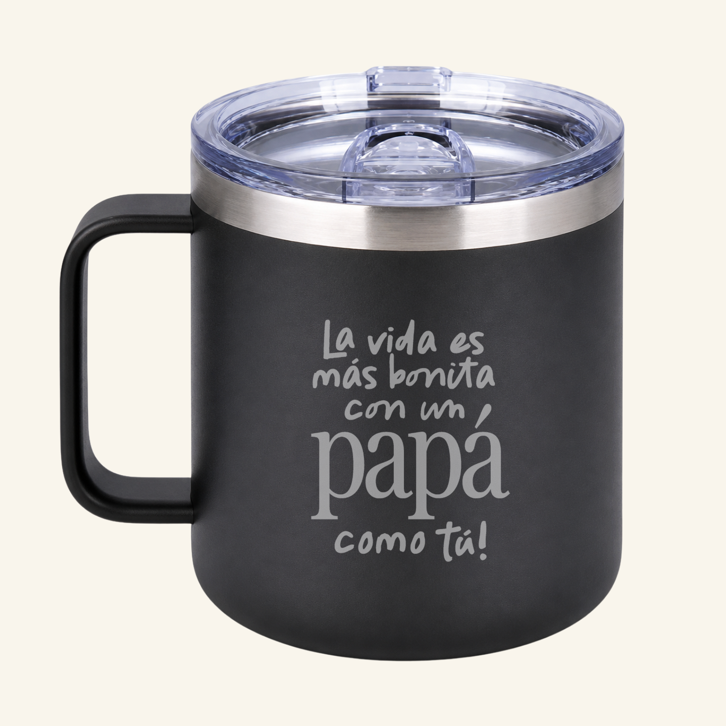 Taza Tumbler de acero La vida es más bonita con un PAPÁ como tú