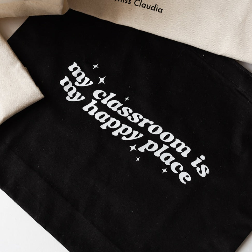 ToteBag My classroom is my happy place