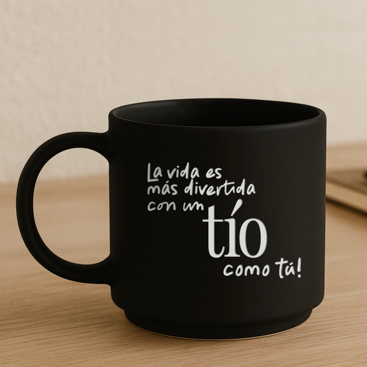 Taza La vida es más divertida con un TÍO como tú