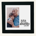 Cuadro La vida es mas bonita con un ABUELITO como TÚ (Personalizado)